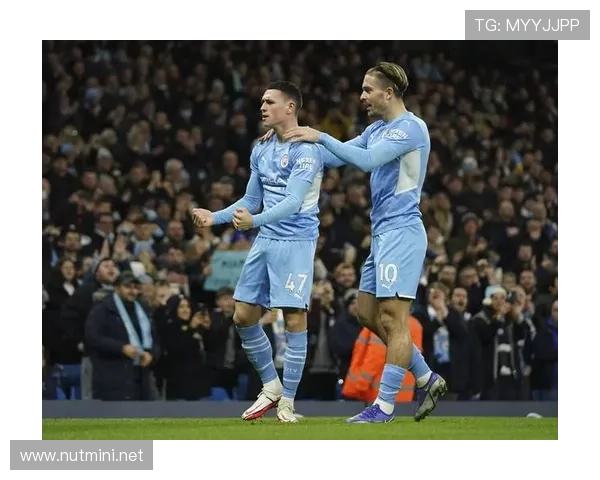 福登与格拉利什的左路之争：战术角色与进攻效率的差异