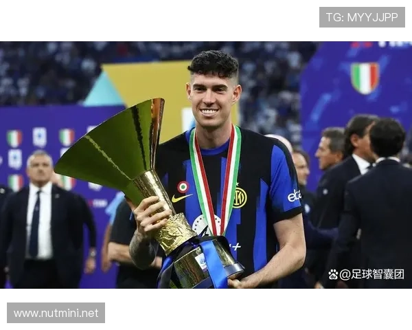 巴斯托尼：国米意甲夺冠赛季防线核心解析