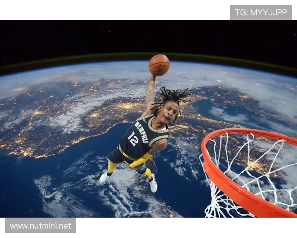 贾·莫兰特突破拉开防线效率提升明显主导灰熊攻防转换